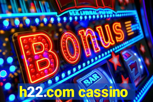 h22.com cassino